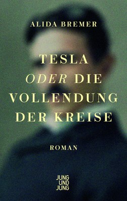 Alida Bremer: Tesla oder die Vollendung der Kreise (Cover)